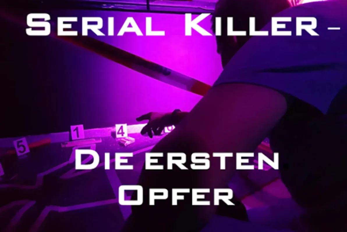 Serial Killer - The First Victims