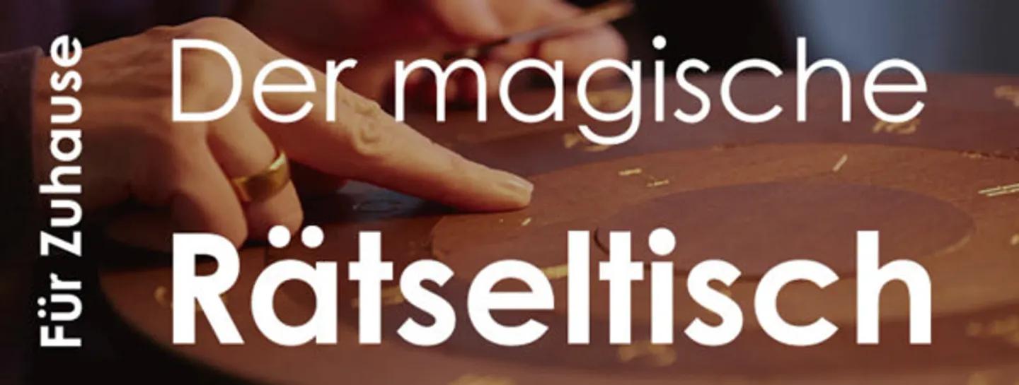 Der magische Rätseltisch