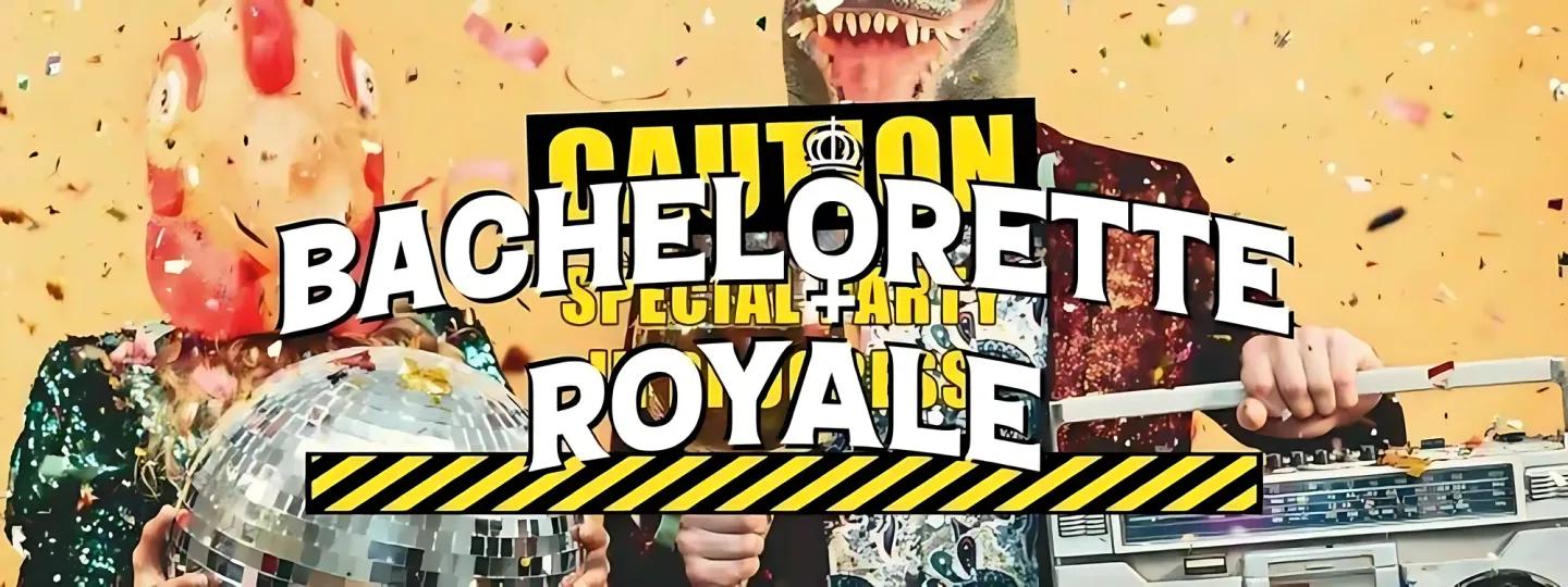 BACHELORETTE ROYALE